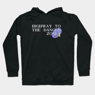 Highway To The Danger Zone Act 1 Hoodie